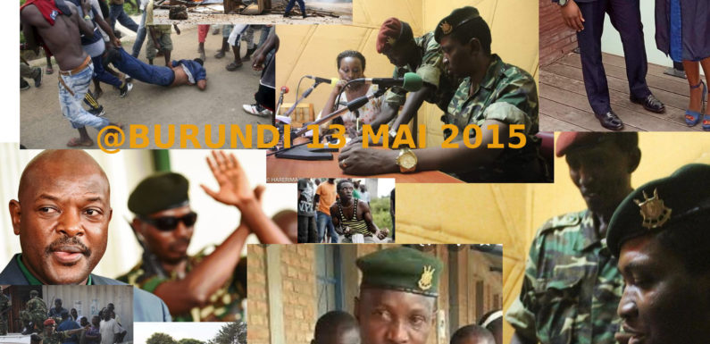 BURUNDI : L’échec du Coup d’état militaire HIMA du Mercredi 13 mai 2015