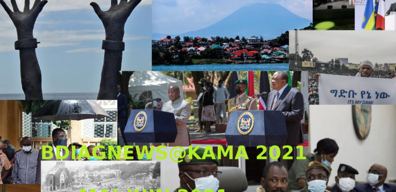 BURUNDI / Petit tour sur l’actualité sur KAMA ou l’ AFRIQUE , AFRICA –  MAI – JUIN 2021 / 01-06-2021